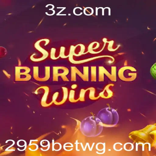 Descubra o Mundo Emocionante de SuperBurningWins com 2959bet